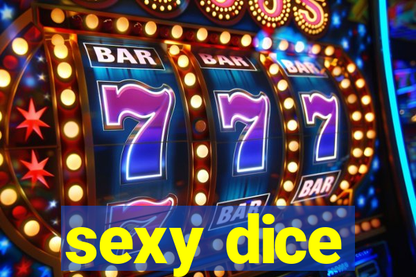 sexy dice